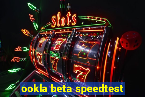 ookla beta speedtest